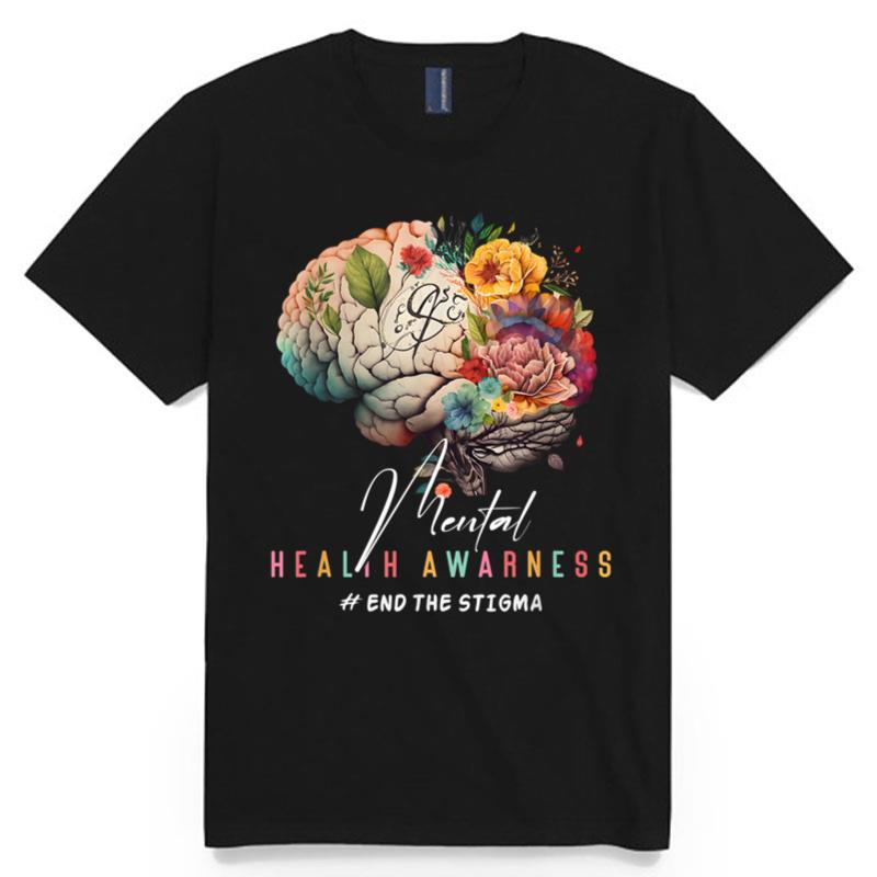 End The Stigma Mental Health Matters Mental Awareness T-Shirt