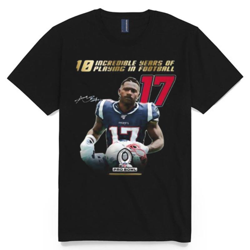 10 Incredible Years Of Laying In Football 17 Antonio Brown New England Patriots Signature T-Shirt