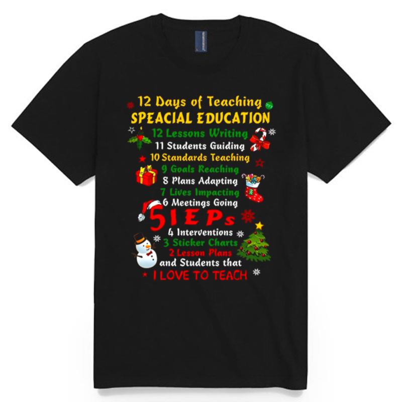 12 Days Of Teaching Speacial Education I Love To Teach T-Shirt