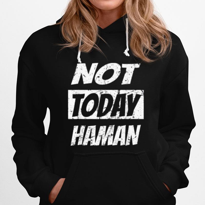 2023 Not Today Haman Hoodie