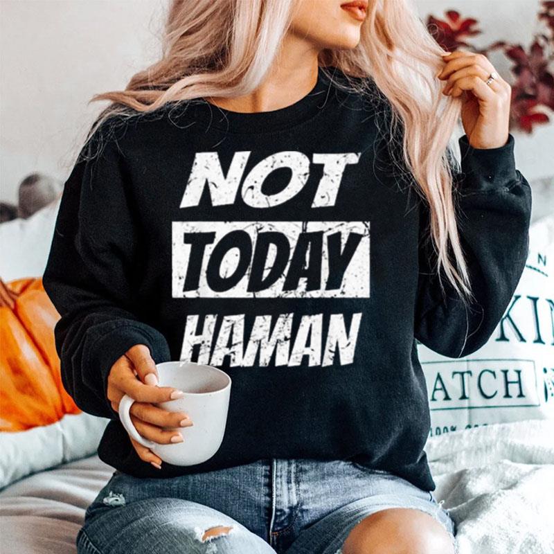 2023 Not Today Haman Sweater