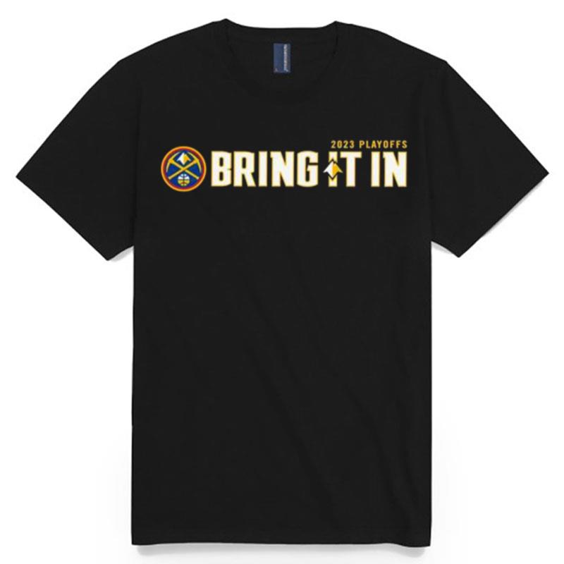 2023 Playoff Bring It In Denver T-Shirt