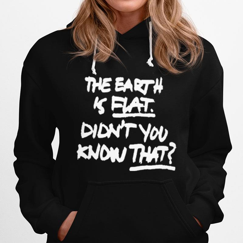2023 The Earth Is Flat Didnt You Know That Hoodie