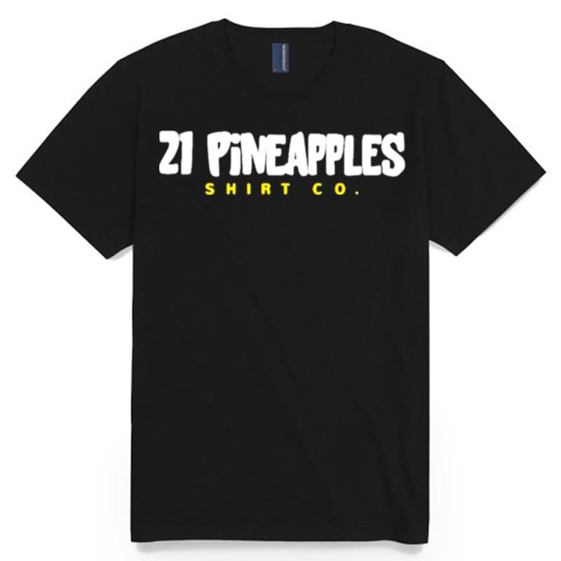 21 Pineapples T-Shirt