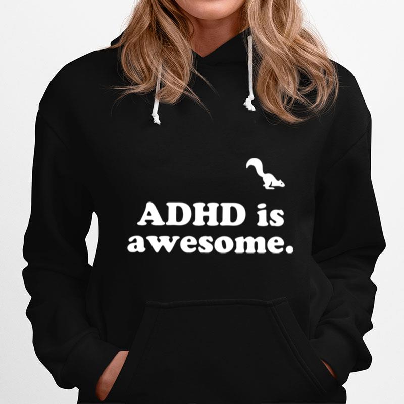Adhd Is Awesome Hoodie