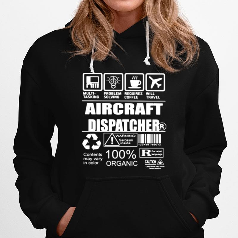 Aircraft Dispatcher Warning Sarcasm Inside Contents May Vary In Color 100 Organic Hoodie