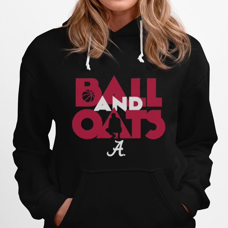 Alabama Basketball Fans Are Going To Love This Ball And Oats Hoodie