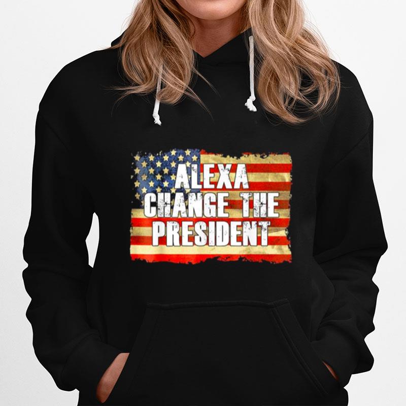 Alexa Change The President Anti And Replace Biden By Trump Hoodie