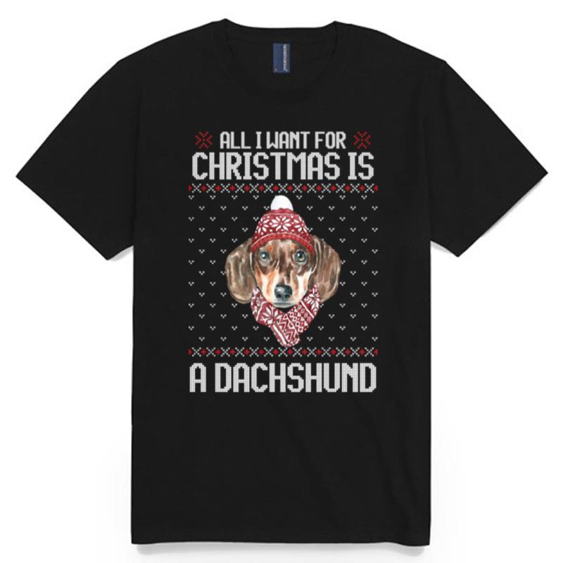 All I Want For Christmas Is A Dachshund Christmas T-Shirt
