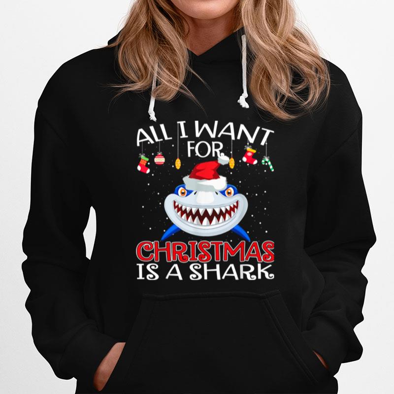 All I Want For Christmas Is A Shark Wear Hat Santa Hoodie