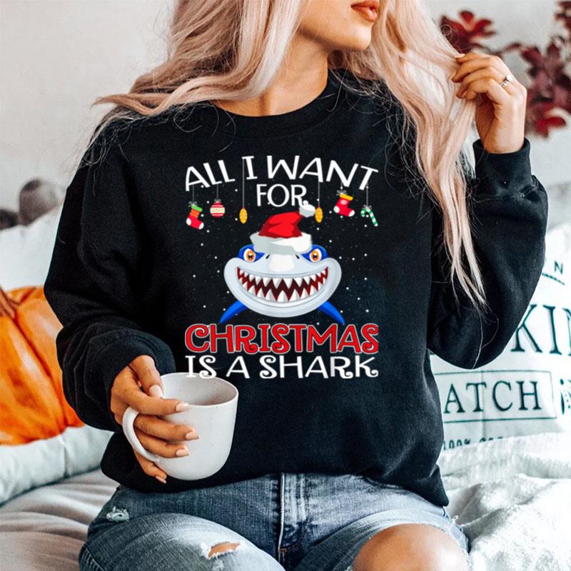 All I Want For Christmas Is A Shark Wear Hat Santa Sweater