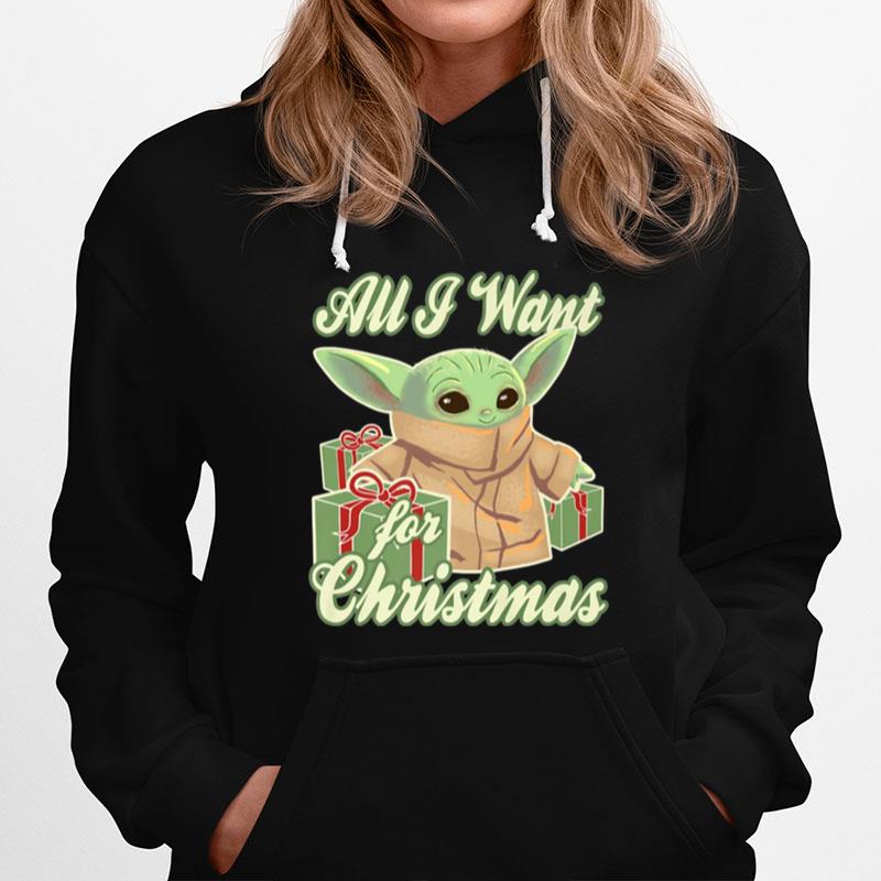 All I Want For Christmas Is Baby Yoda Star Wars Hoodie