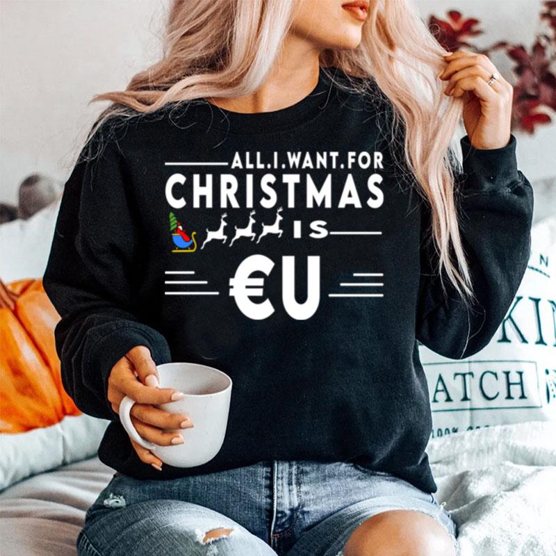 All I Want For Christmas Is Eu Santa Claus Reindeer Christmas Sweater