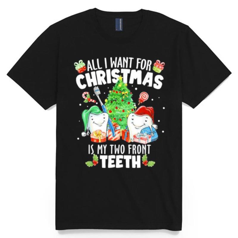 All I Want For Christmas Is My Two Front Teeth Santa Xmas 2022 T-Shirt