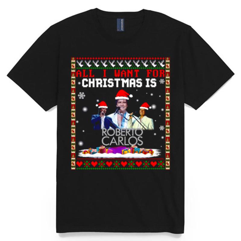 All I Want For Christmas Is Roberto Carlos T-Shirt