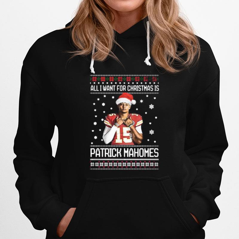 All I Want For Christmas Patrick Mahomes Ugly Hoodie