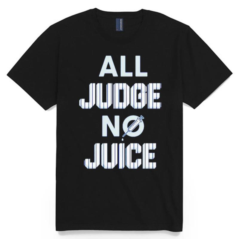 All Judge No Juice New York Yankees T-Shirt