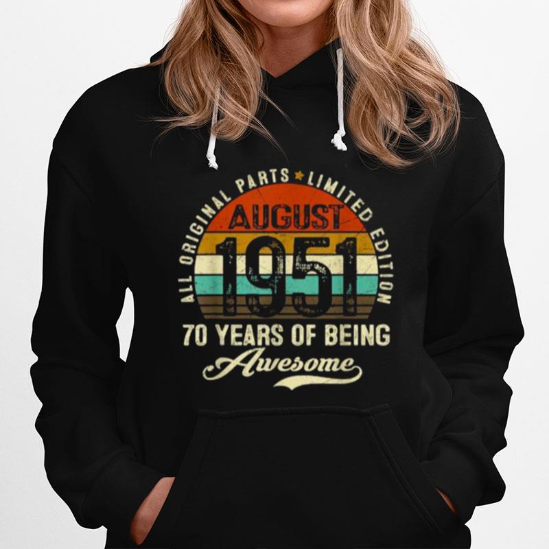 All Original Parts Limited Edition August 1951 70 Years Of Being Awesome Vintage Hoodie