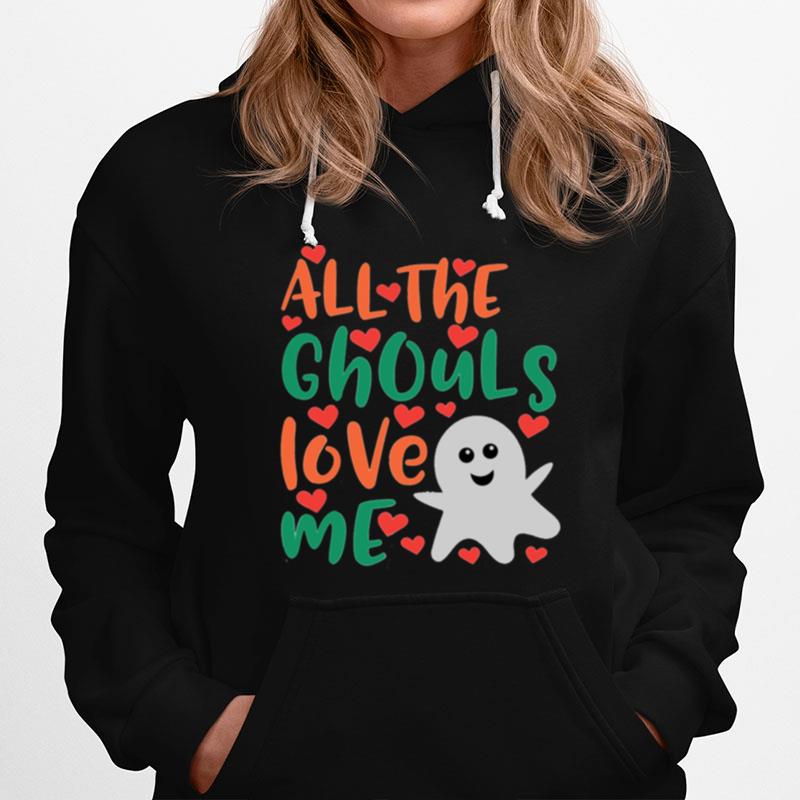 All The Cute Ghouls Love Me Halloween Day Hoodie
