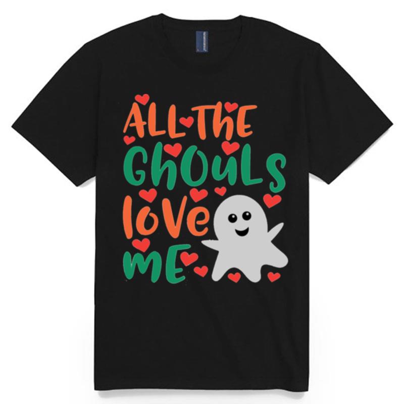 All The Cute Ghouls Love Me Halloween Day T-Shirt
