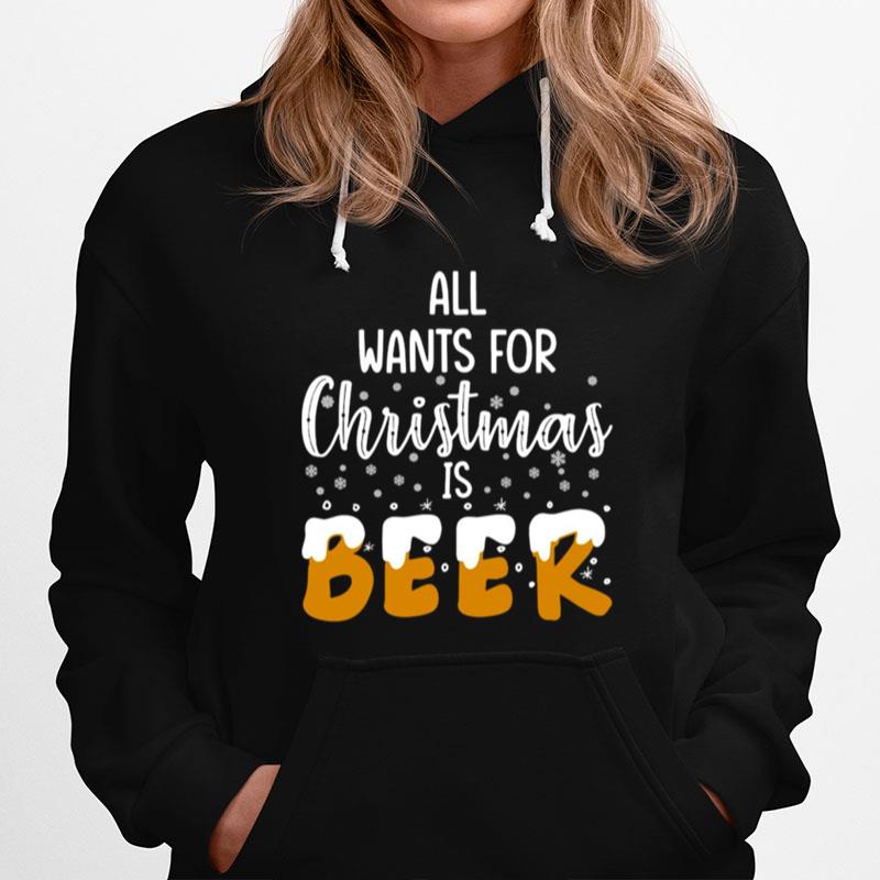 All Wants For Christmas Is Beer Hoodie