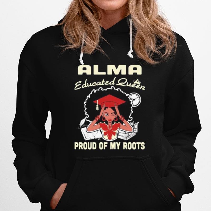 Alma Educated Queen Proud Of My Roots Hoodie