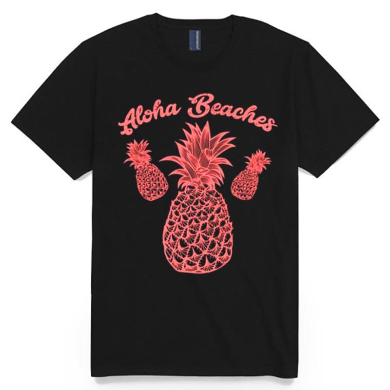 Aloha Beaches Hawaii Beach Pineapple Vacation T-Shirt