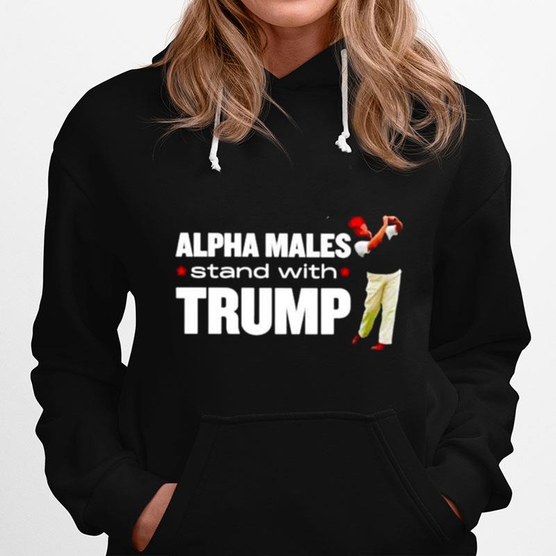 Alpha Males Stand With Trump Hoodie