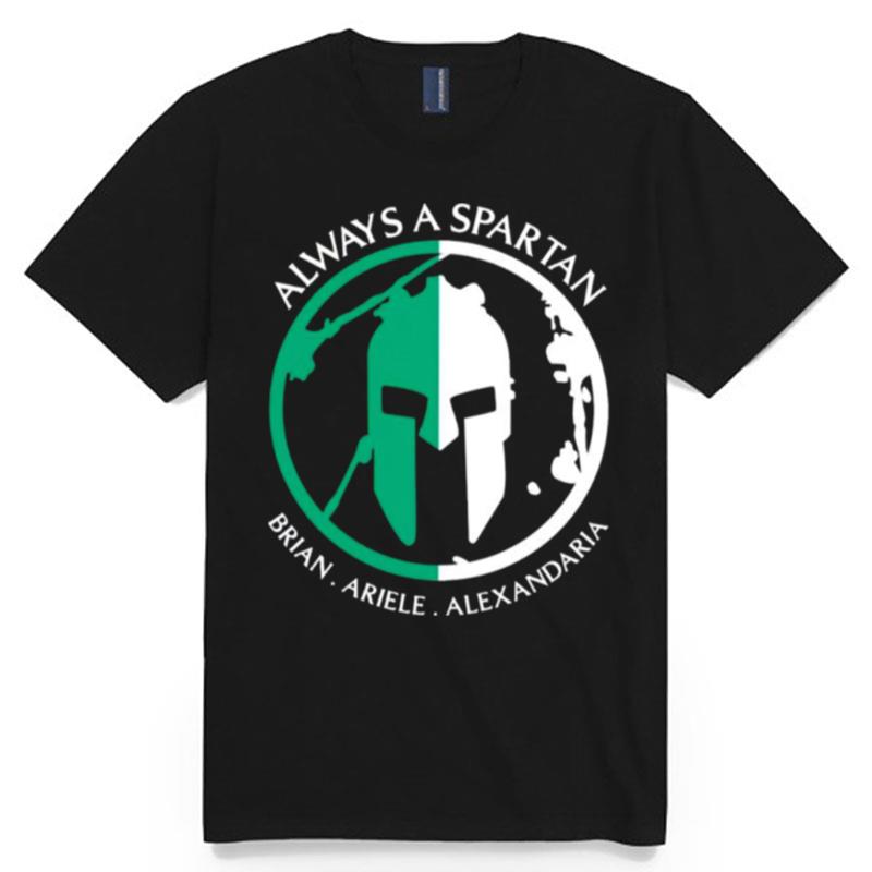 Always A Spartan Brian Ariel Alexandria T-Shirt