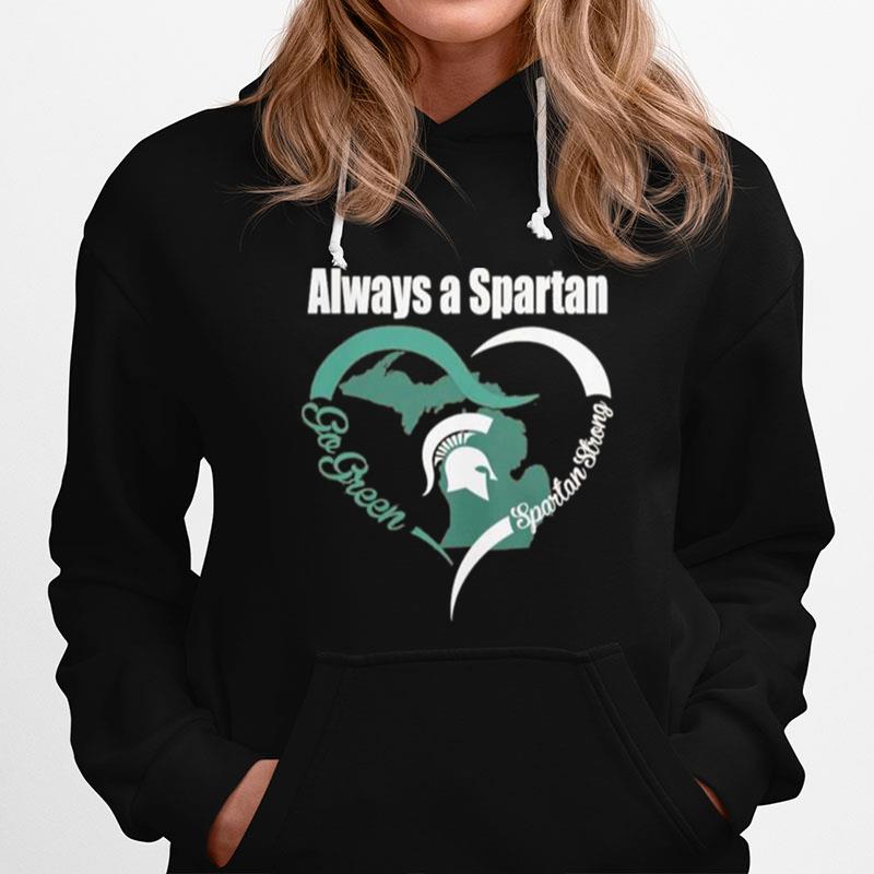 Always A Spartan Go Green Heart Spartan Strong Hoodie