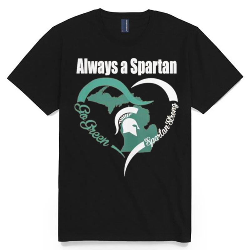 Always A Spartan Go Green Heart Spartan Strong T-Shirt