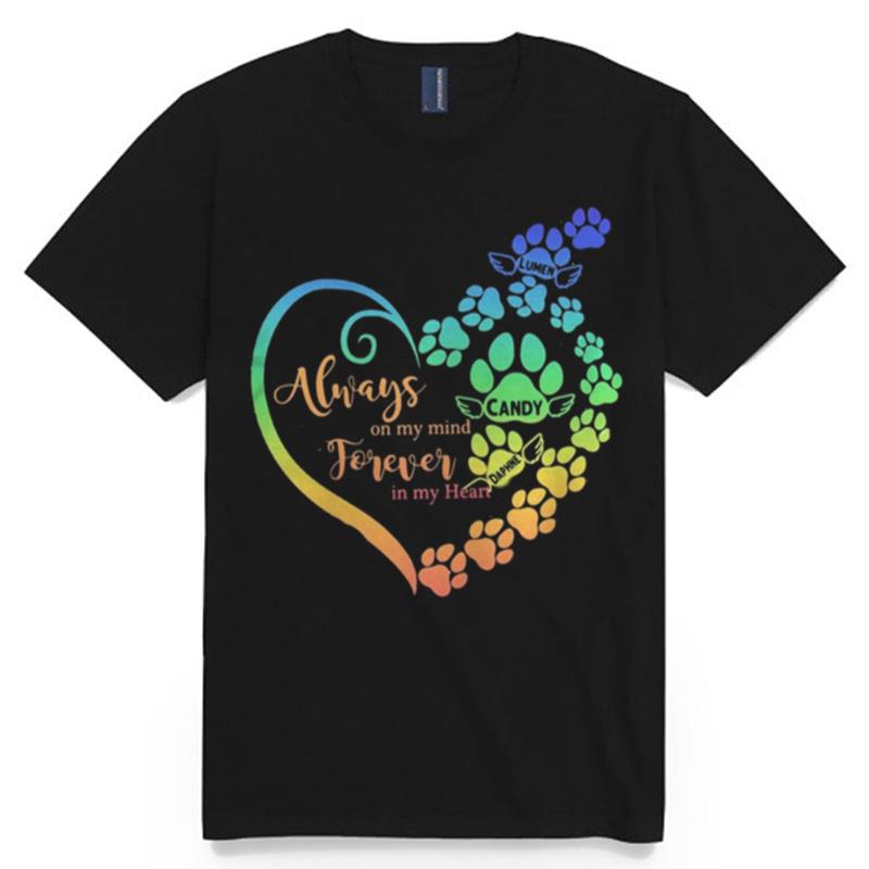 Always On My Mind Forever In My Heart Dog Daphne Candy Lumen T-Shirt