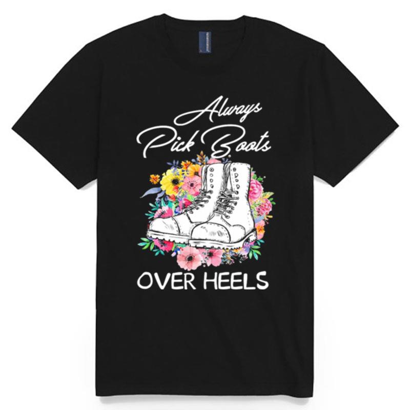 Always Pick Boots Over Heels Flower T-Shirt