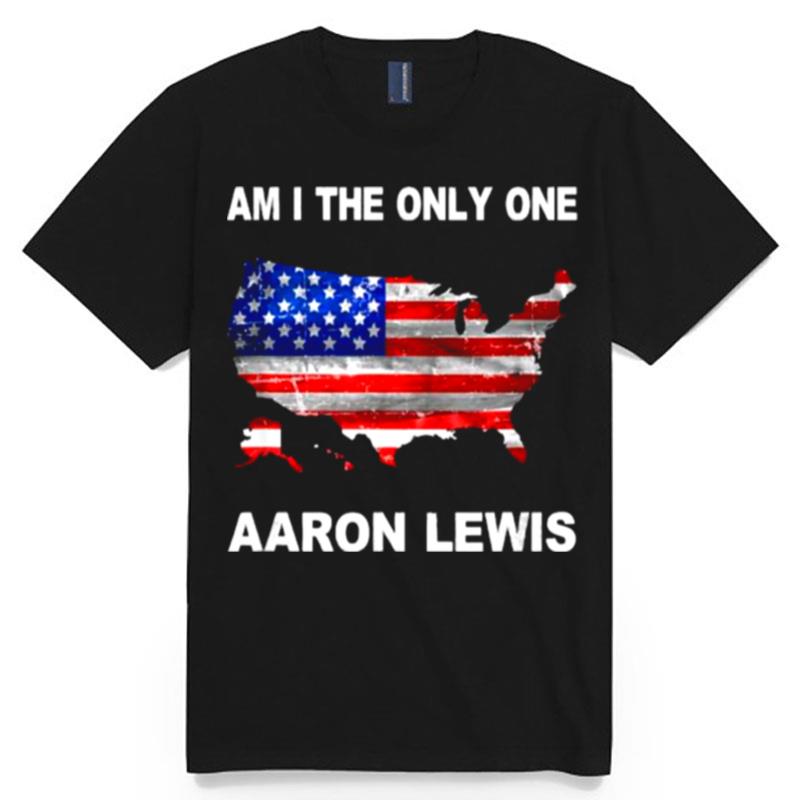 Am I The Only One Aaron Lewis Usa Map Flag T-Shirt