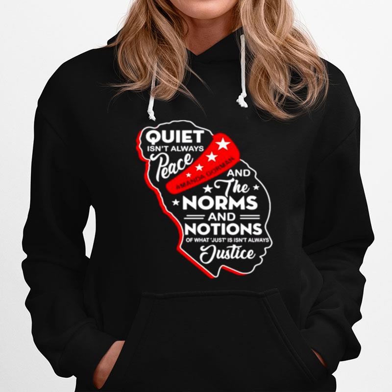 Amanda Gorman Quiet Isnt Always Peace And Norms And Notions Hoodie