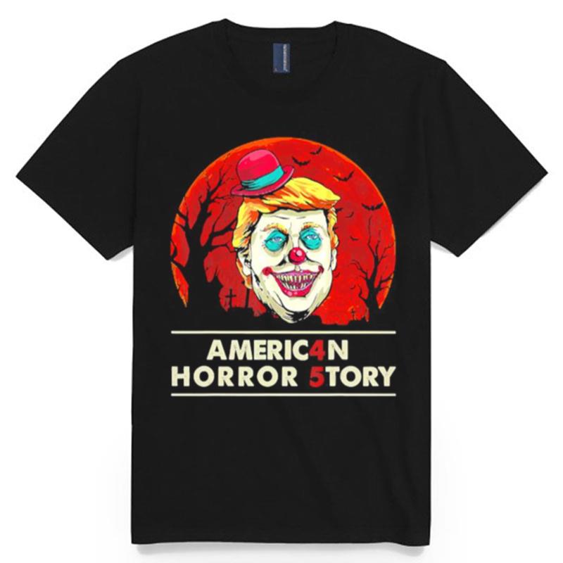 Americ4N Horror 5Tory 45 Trump Clown Halloween T-Shirt