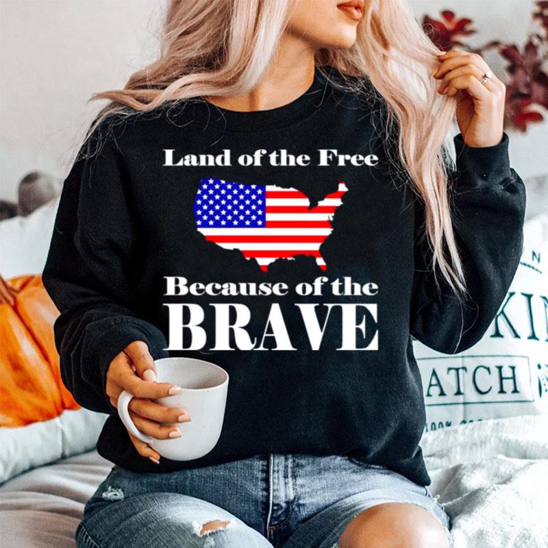 America Land Of The Free Because Of The Brave Sweater