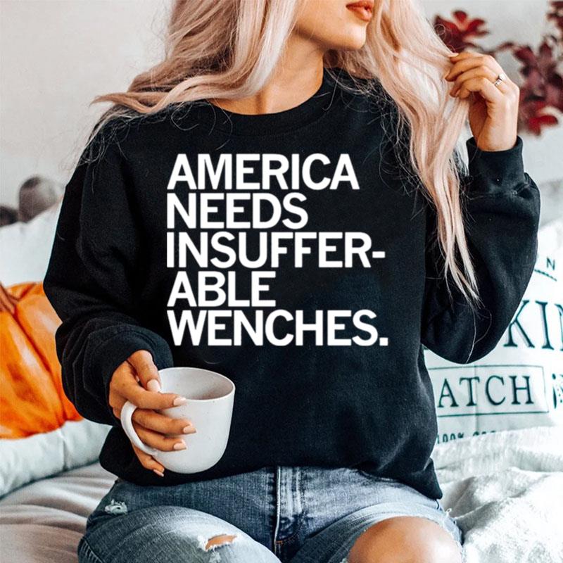 America Needs Insufferable Able Wenches Sweater