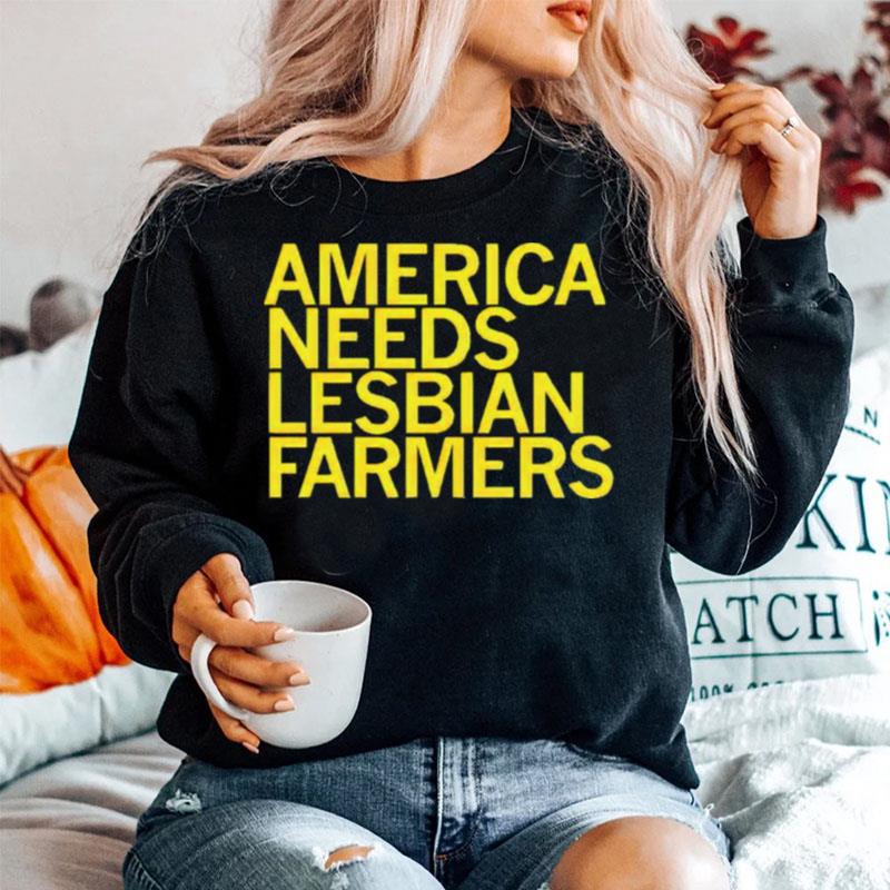 America Needs Lesbian Farmers Sweater