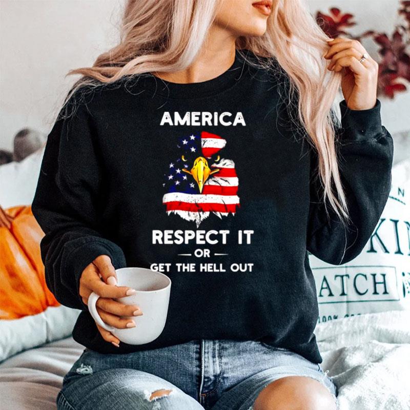 America Respect It Or Get The Hell Out Sweater