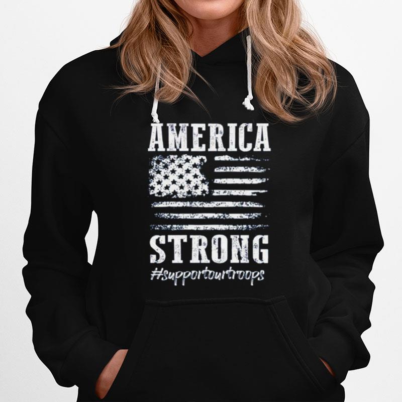 America Strong Support Our Troops Hoodie