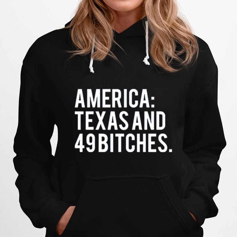 America Texas And 49 Bitches Hoodie