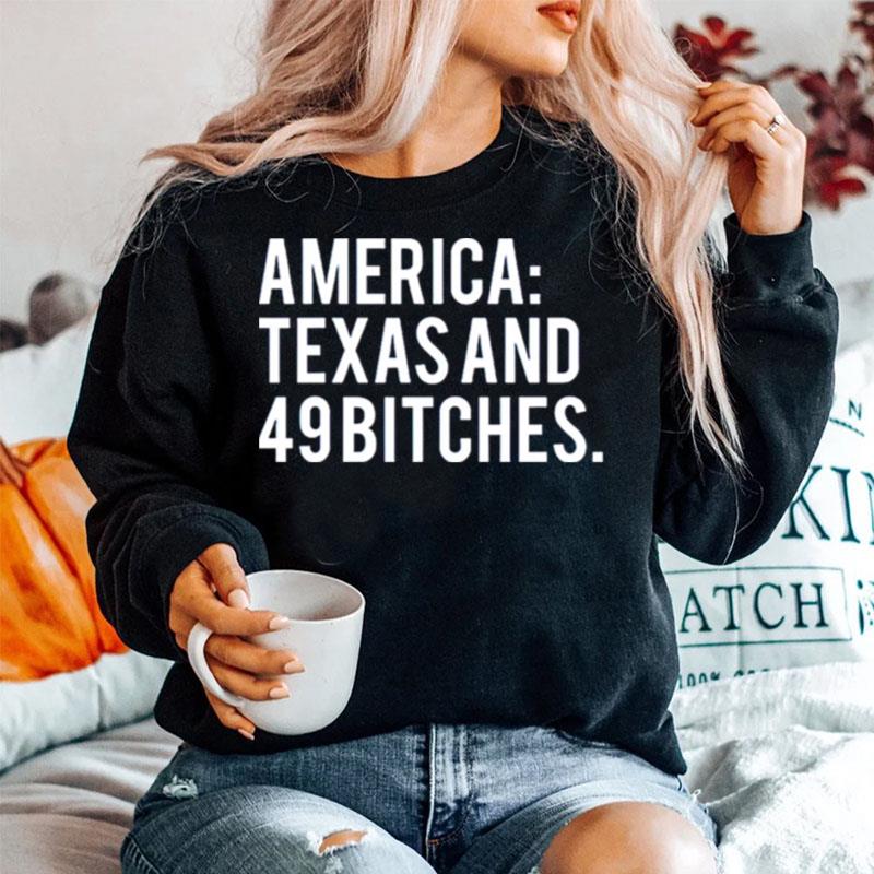 America Texas And 49 Bitches Sweater