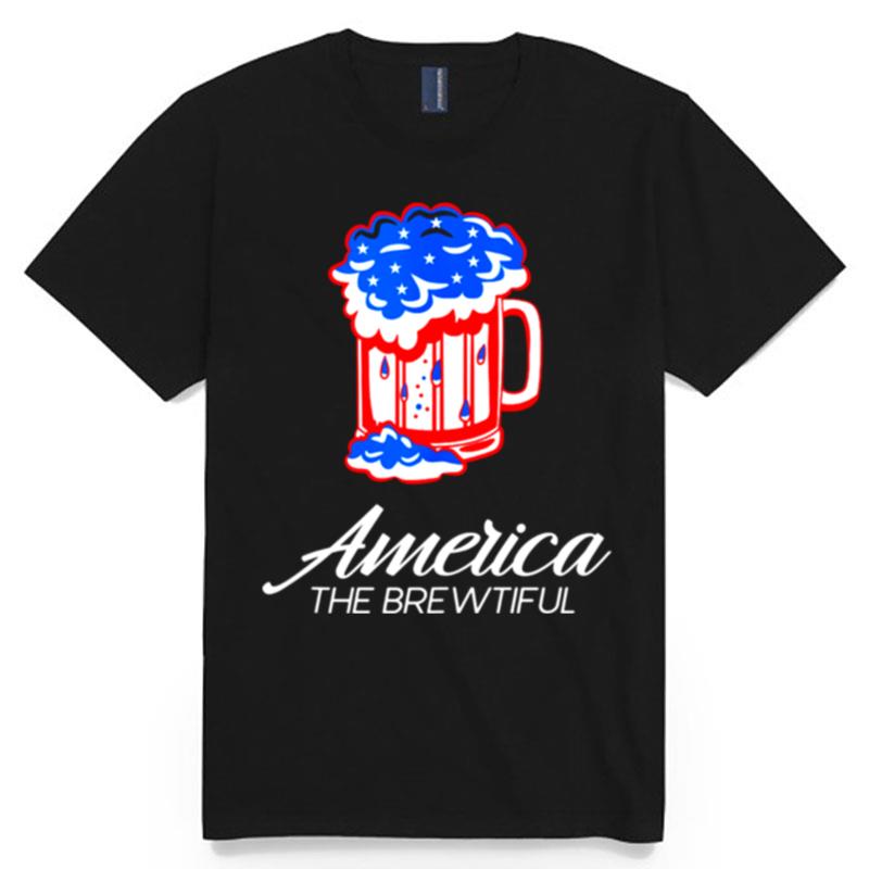 America The Brewtiful Beer Drinking T-Shirt