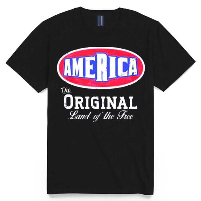 America The Original Land Of The Free T-Shirt