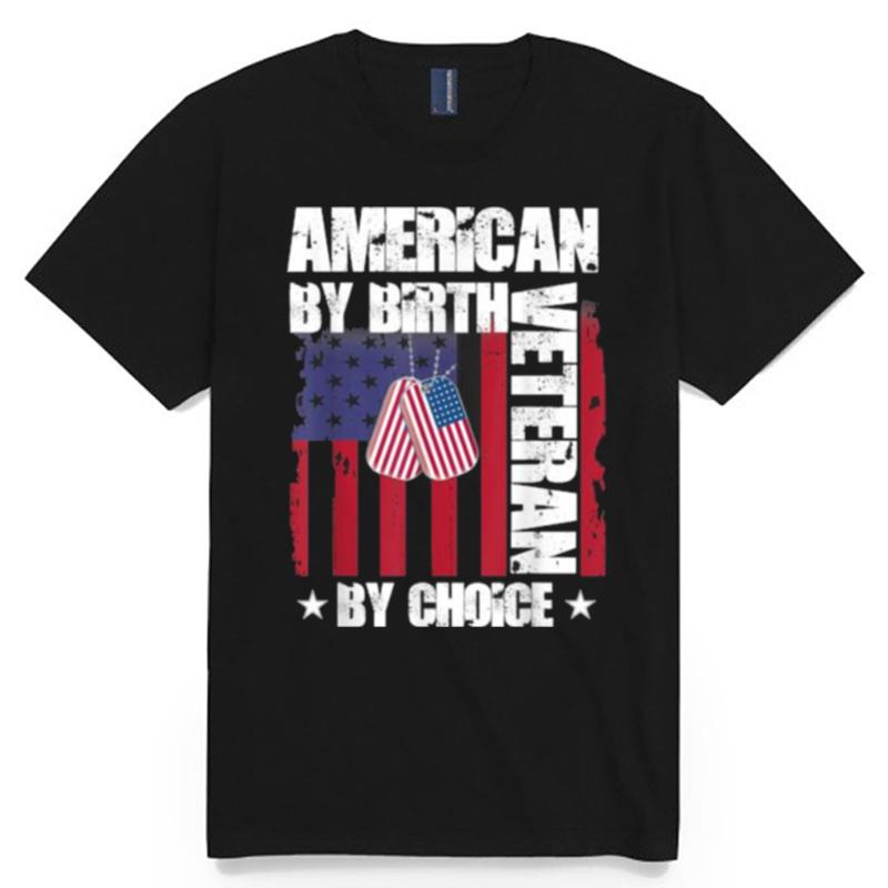 American By Birth Veteran By Choice Flag T-Shirt