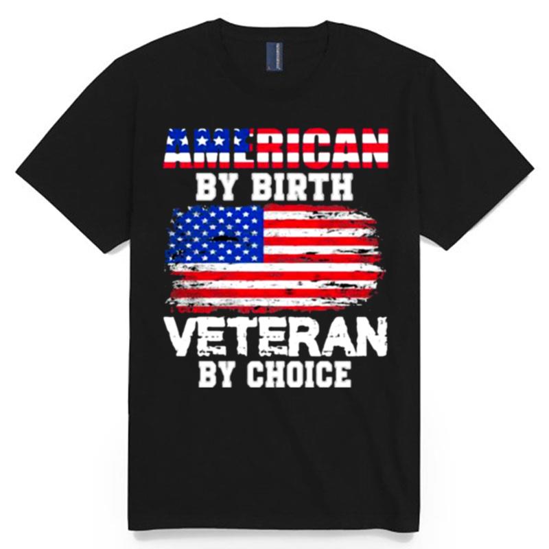 American By Birth Veteran By Choice Usa Flag T-Shirt