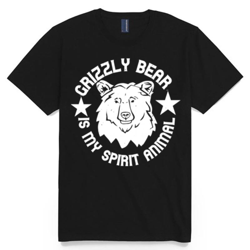 Bear Grizzly Bear Is My Spirit Animal T-Shirt