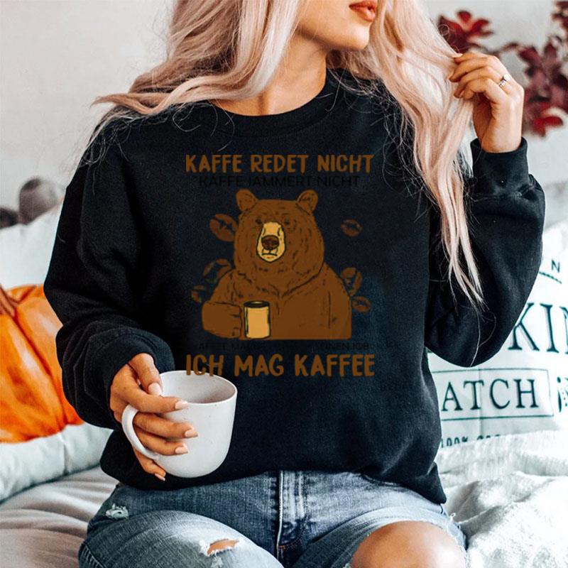 Bear Kaffe Redet Nicht Kaffe Jammert Nicht Sweater