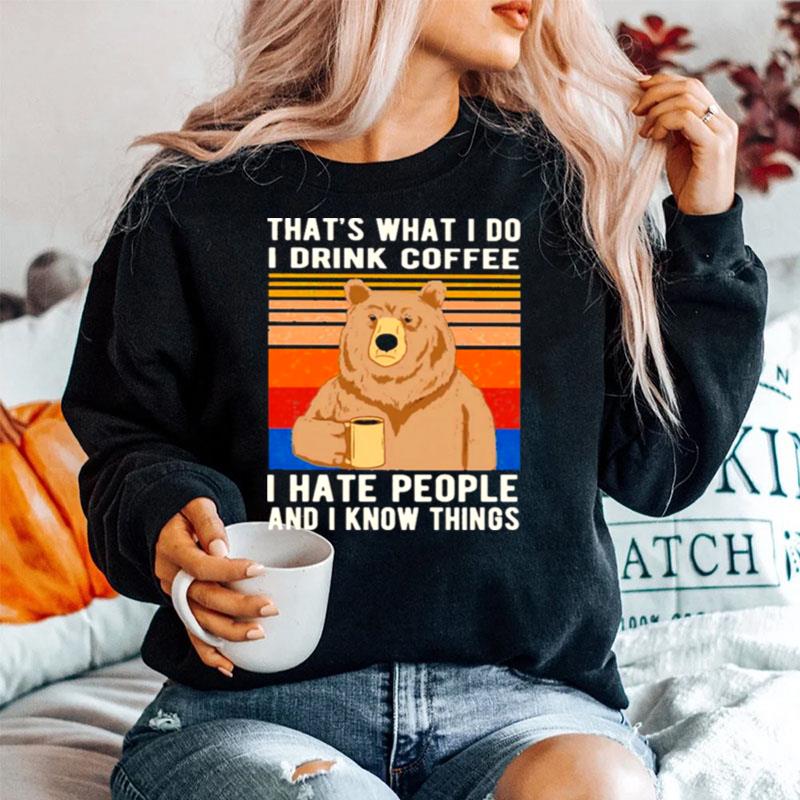 Bear Thats What I Do I Drink Coffee I Hate People Vintage Sweater